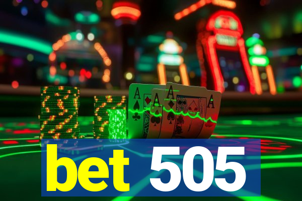 bet 505